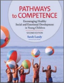Pathways to Competence: Encouraging Healthy Social and Emotional Development in Young Children