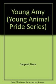 Young Amy (Young Animal Pride Series)