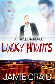 Lucky Haunts (Triple Sin, Bk 1)