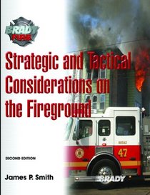 Strategic and Tactical Considerations on the Fireground (2nd Edition) (Brady Fire)