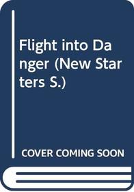 Flight into Danger (New Starters S)
