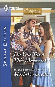 Do You Take This Maverick? (Montana Mavericks: Rust Creek Cowboys) (Harlequin Special Edition, No 2419)