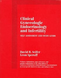 Clinical Gynecologic Endocrinology and Infertility: Self Assessment and Study Guide
