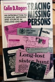 Tracing Missing Persons : An Introduction to Agencies and Methods in England and Wales