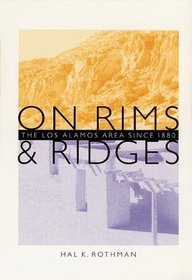 On Rims and Ridges: The Los Alamos Area Since 1880 (Twentieth-Century American West)