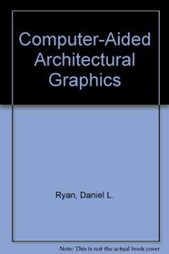 Computer-Aided Architectural Graphics