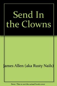 Send In the Clowns Rusty Nails