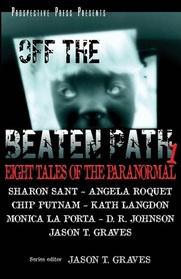 Off the Beaten Path 1: Eight Tales of the Paranormal (Volume 1)