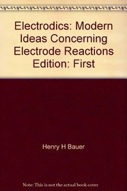 Electrodics: modern ideas concerning electrode reactions; (Thieme editions in chemistry and related areas)