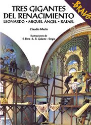 Tres Gigantes Del Renacimiento: Leonardo, Miguel Angel, Rafael