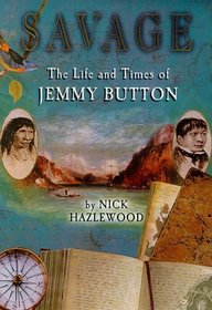 Savage - the Life and Times of Jemmy Button