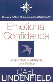 Emotional Confidence: Know How Your Feelings Work So Can Tame Your Temperment