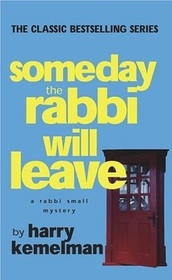 Someday the Rabbi Will Leave (Rabbi Small, Bk 8)