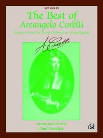 The Best of Arcangelo Corelli (Concerto Grossi for String Orchestra or String Quartet): 1st Violin (The Best of...)