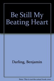 Be Still My Beating Heart