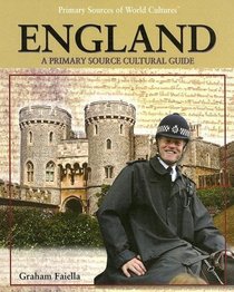 England: A Primary Source Cultural Guide (Primary Sources of World Cultures)