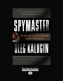Spymaster: My Thirty-two Years in Intelligence and Espionage against the West