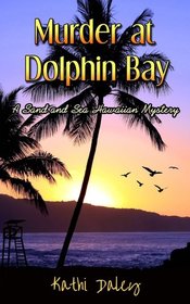 Murder at Dolphin Bay (Sand and Sea Hawaiian, Bk 1)