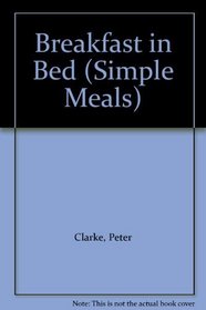Breakfast in Bed (Simple Meals)