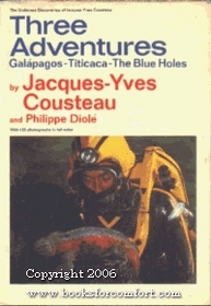 Three Adventures: Galapagos, Titicaca, the Blue Holes (The Undersea Discoveries of Jacques-Yves Cousteau)