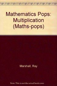 Mathematics Pops: Multiplication (Maths-pops)