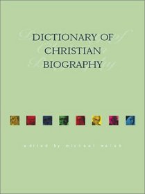The Dictionary of Christian Biography (Reference Works)