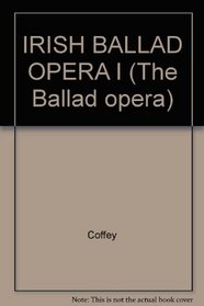 IRISH BALLAD OPERA I (The Ballad opera)