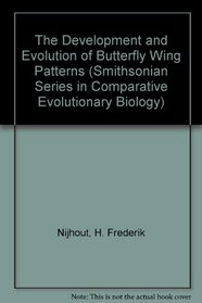 The Development and Evolution of Butterfly Wing Patterns (Smithsonian Series in Comparative Evolutionary Biology)