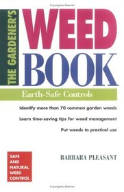 The Gardener's Weed Book : Earth-Safe Controls