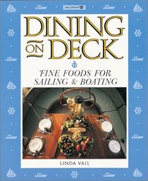Dining on Deck: Fine Foods for Sailing  Boating
