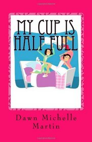 My Cup Is Half Full: The Pajama Party Journal-For Your Teenaged Girl