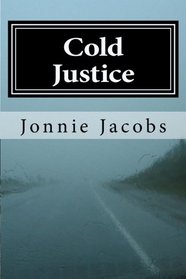 Cold Justice: A Kali O'Brien Novel of Legal Suspense (Kali O'Brien Legal Suspense) (Volume 5)