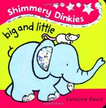 Shimmery Dinkies: Big and Little