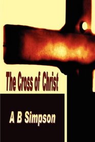 The Cross of Christ (Holy Spirit Christian Power Classics)