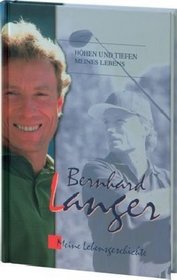 Bernhard Langer. Seine Lebensgeschichte.