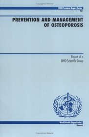 Prevention and Management of Osteoporosis: Report of a WHO Scientific Group (Technical Report Series, No. 921) (Technical Report Series)