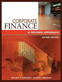 Corporate Finance : A Focused Approach (with Thomson ONE - Business School Edition)