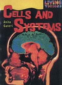 Cells and Life Systems (Living Things)