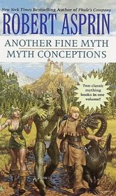 Another Fine Myth / Myth Conceptions (Myth Adventures, Bks 1-2)