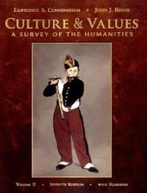 Culture and Values, Volume II: A Survey of the Humanities with Readings