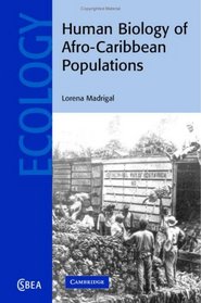 Human Biology of Afro-Caribbean Populations (Cambridge Studies in Biological and Evolutionary Anthropology)