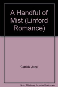 Handful of Mist (Linford Romance)