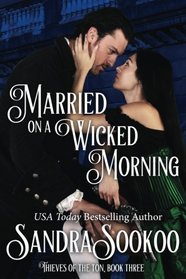 Married on a Wicked Morning (Thieves of the Ton) (Volume 3)