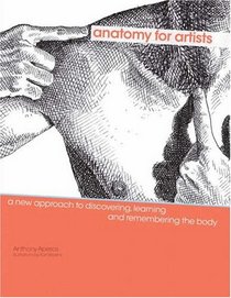 Anatomy for Artists: A New Approach to Discovering, Learning and Remembering the Body