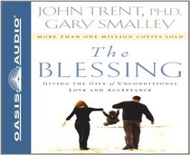 The Blessing: Giving the Gift of Unconditional Love and Acceptance