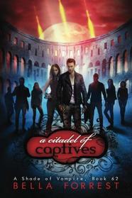 A Shade of Vampire 62: A Citadel of Captives (Volume 62)