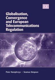 Globalisation, Convergence And European Telecommunications Regulation