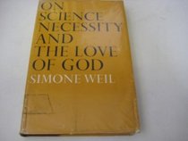 On Science, Necessity and the Love of God: Essays