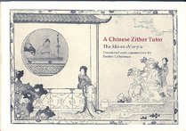 A Chinese Zither Tutor: The Mei-an Ch'in-p'u
