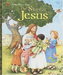 The Story of Jesus (Little Golden Book)